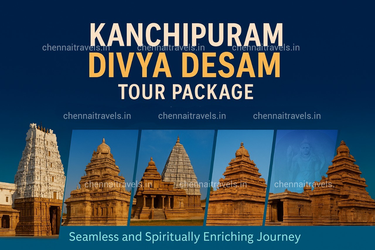 Kanchipuram Divya Desam Chennai Kanchipuram mahabalipuram and pondicherry tour package