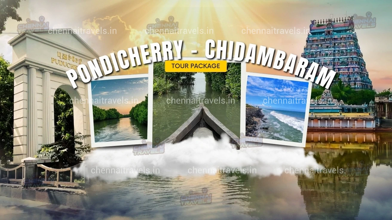 Chennai to Pondicherry and Chidambaram Tour Package