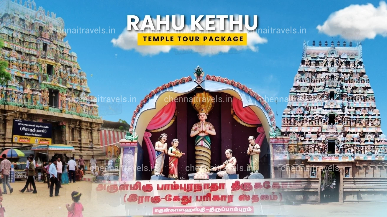 Chennai to Rahu Kethu Temple Tour Package